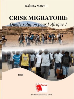 cover image of Crise Migratoire - Quelle Solution Pour L'Afrique ?